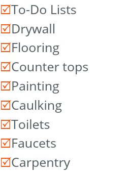 RTo-Do Lists RDrywall RFlooring RCounter tops RPainting RCaulking RToilets RFaucets RCarpentry