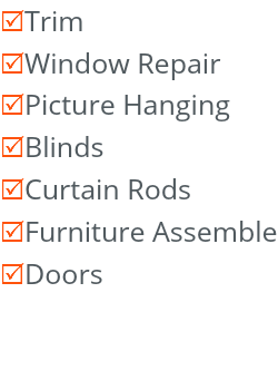 RTrim RWindow Repair RPicture Hanging RBlinds RCurtain Rods RFurniture Assemble RDoors 