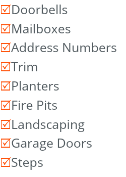 RDoorbells RMailboxes RAddress Numbers RTrim RPlanters RFire Pits RLandscaping RGarage Doors RSteps